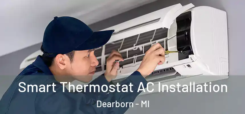  Smart Thermostat AC Installation Dearborn - MI